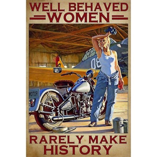 Well Behaved Women Rarely Make History